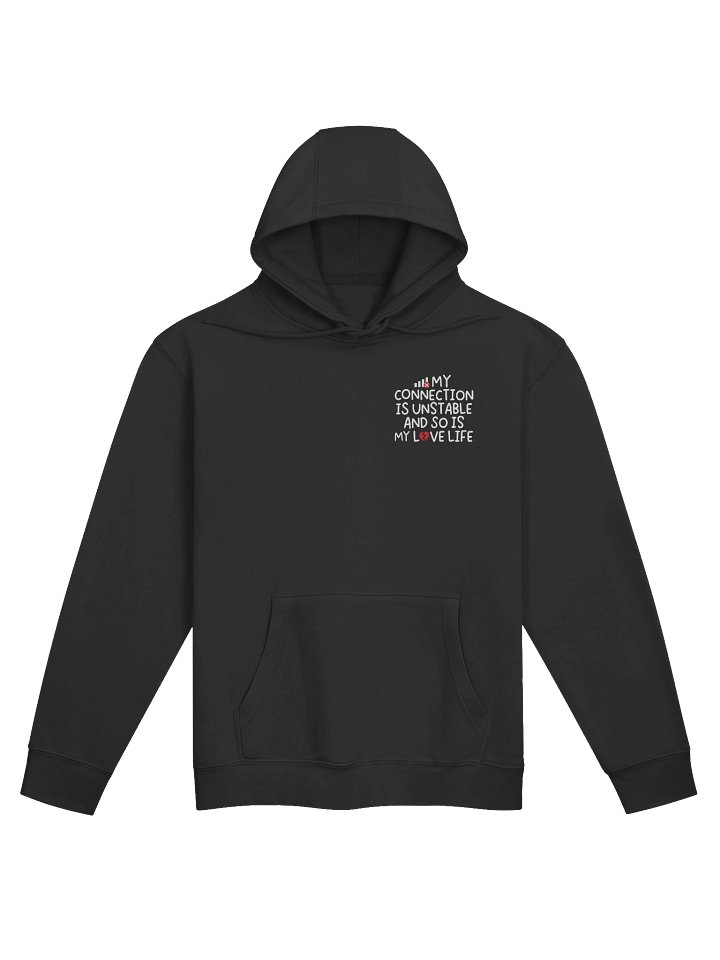 My Connection Is Unstable And So Is My Love Life Unisex Hoodie product image (1)
