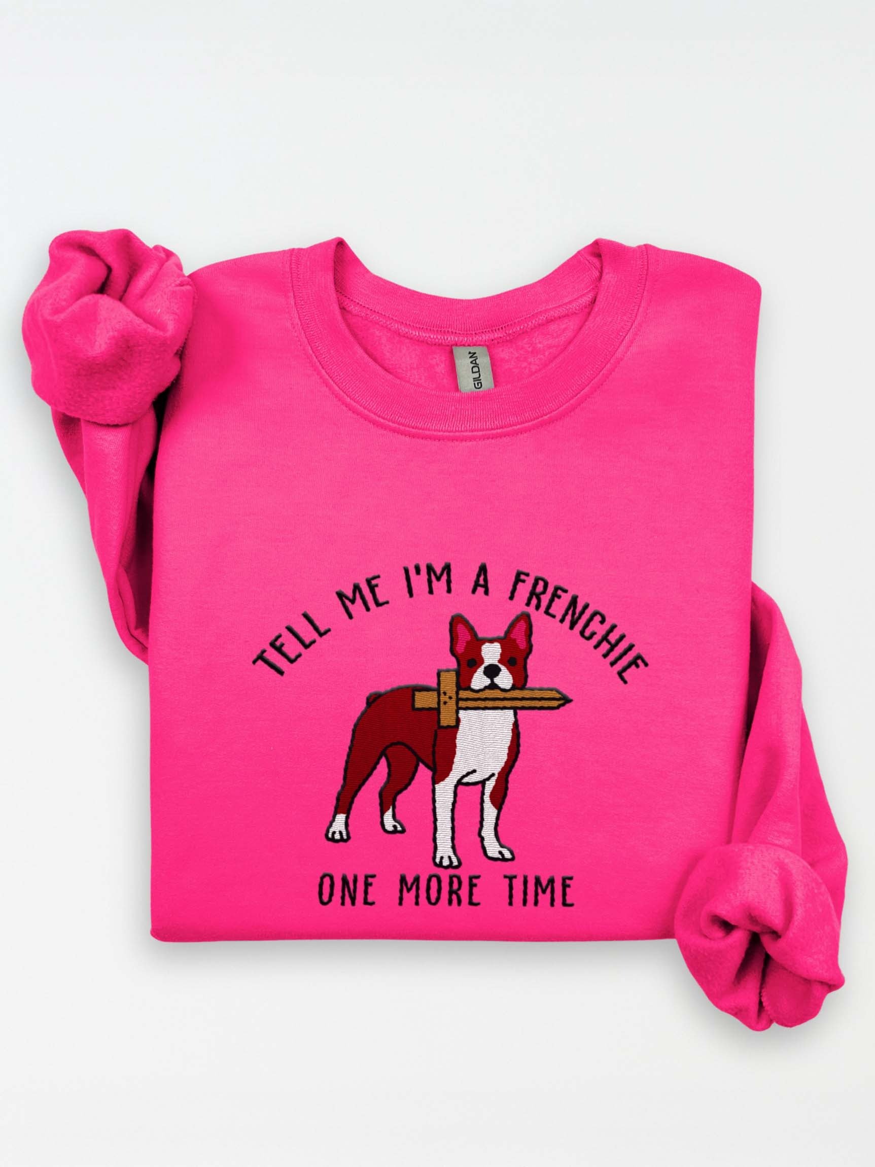 Tell Me I'm a Frenchie Sweatshirt(Embroidered) of a Boston Terrier(Red & White) product image (2)