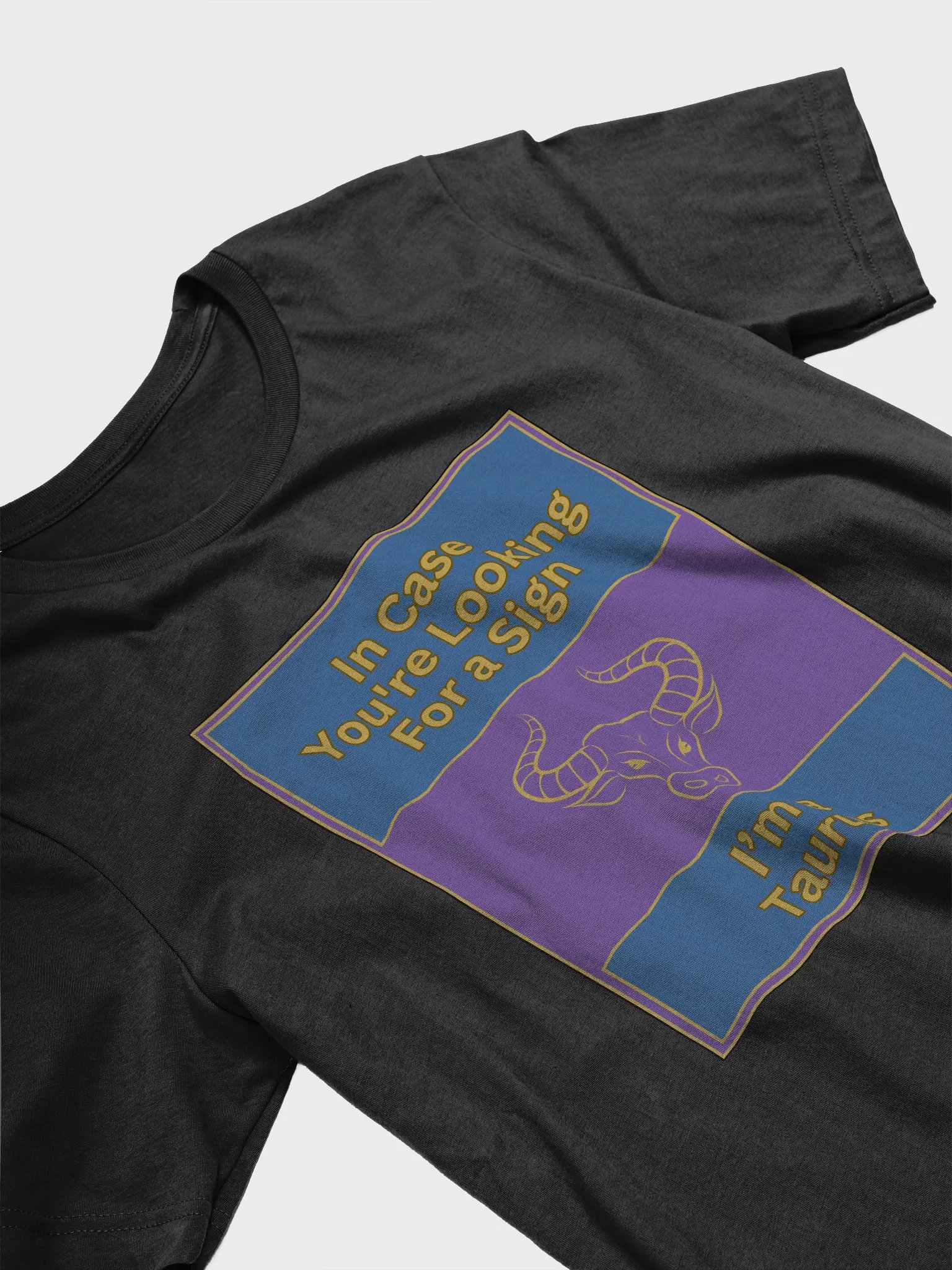 In Case You’re Looking For A Sign Taurus Zodiac Sign T-Shirt, Zodiac Sign Vibes T-Shirt, Taurus T-Shirt, Astrological T-shirt. product image (4)