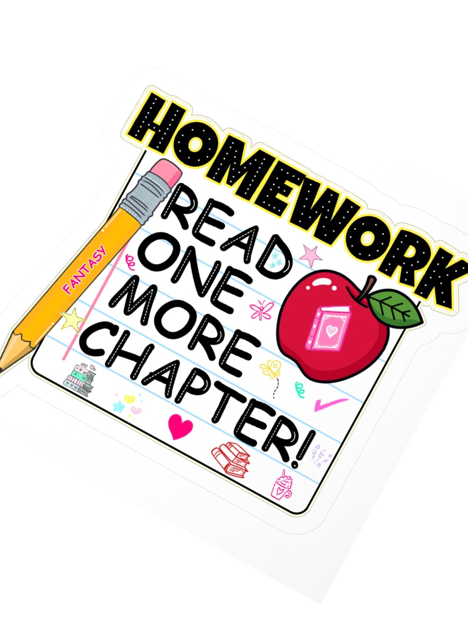 Sticker ~ Homework Read One More Chapter product image (2)