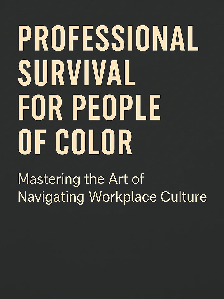 Professional Survival for People of Color: How to Navigate, Adapt, and Thrive Without Losing Yourself product image (1)