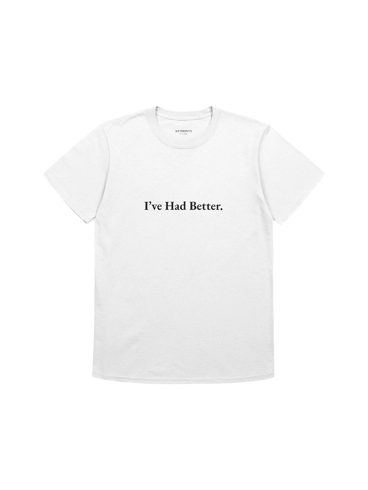 I've Had Better product image (1)
