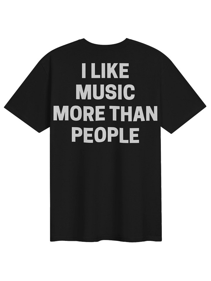 I Like Music More Than People T-Shirt product image (1)