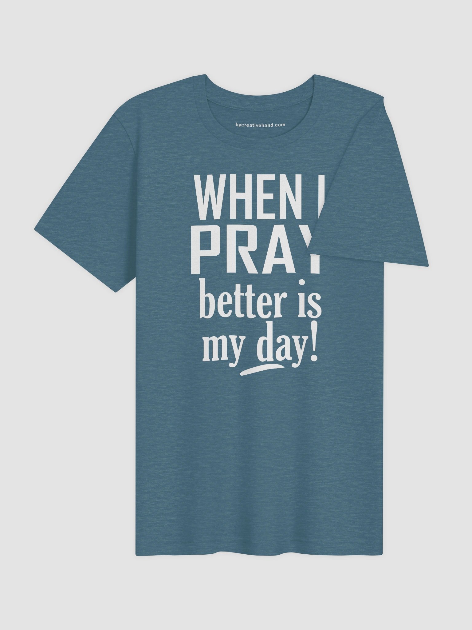When I Pray Better is My Day T-Shirt WTX product image (4)