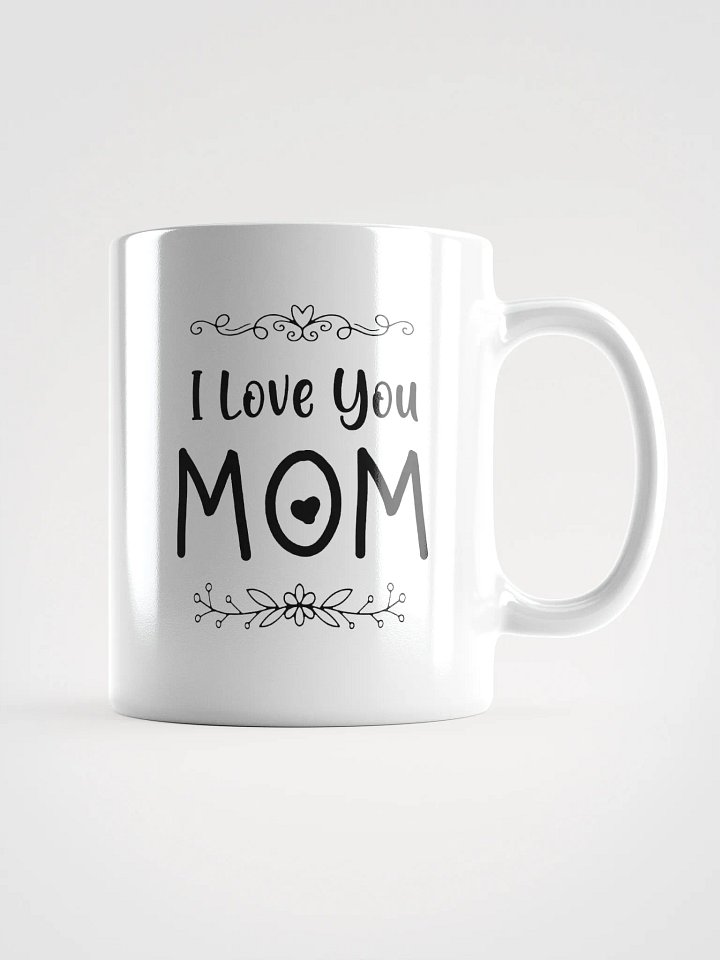 I Love You Mom White Glossy Mug product image (2)