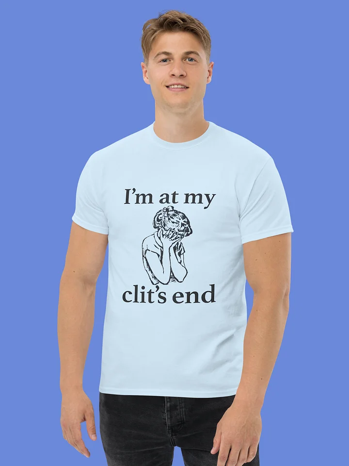 I’m At My Clit’s End Shirt product image (1)