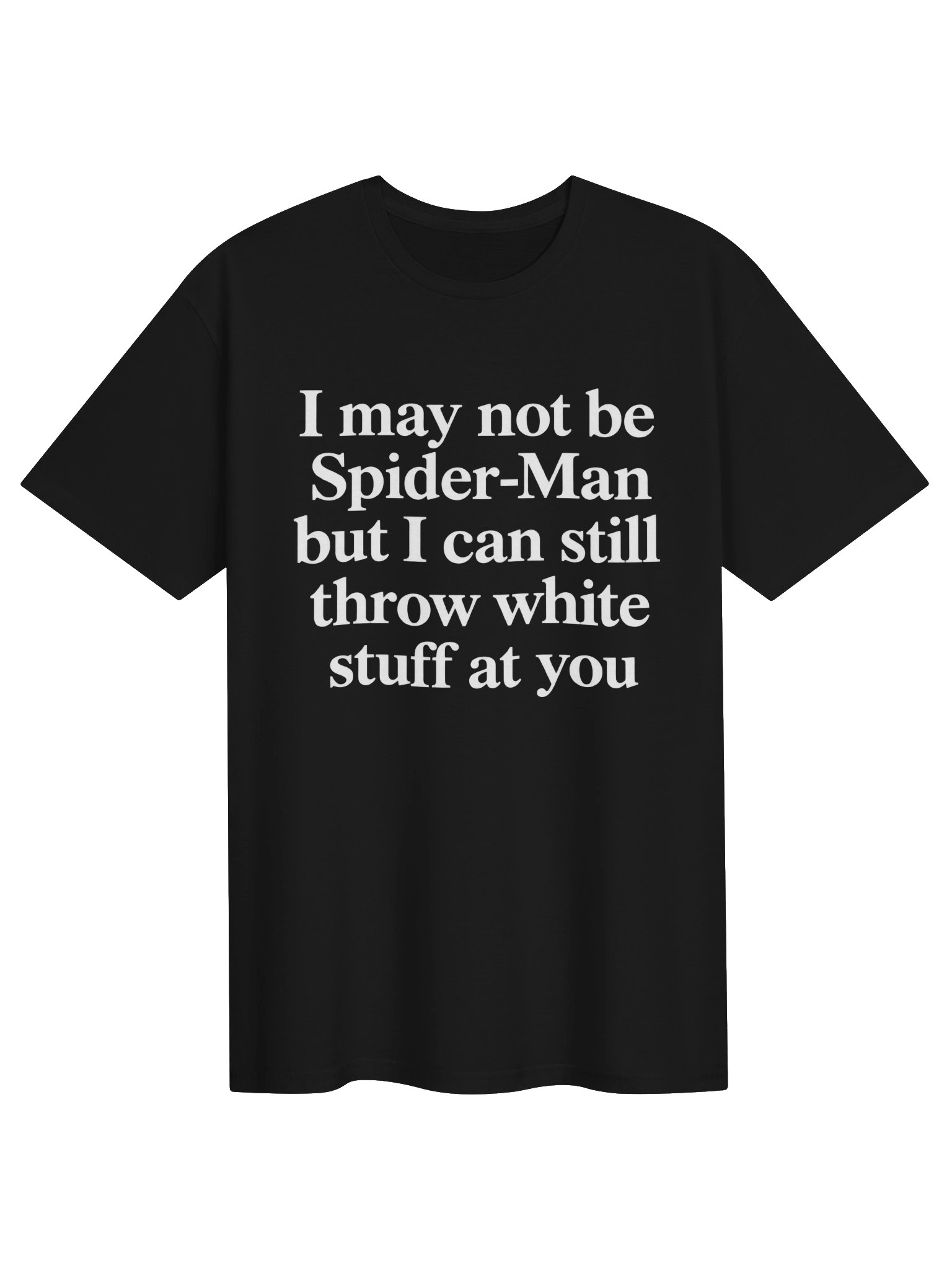 I may not be Spider-Man T-Shirt product image (1)