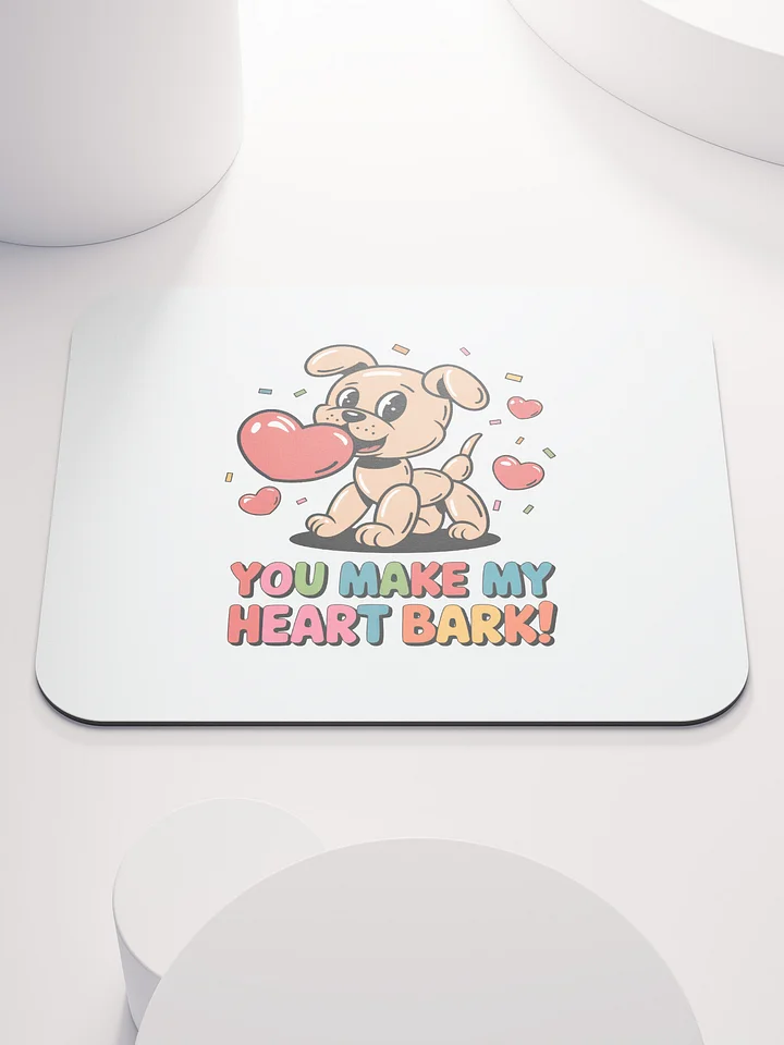 You Make My Heart Bark Mouse Pad | Funny Dog Valentine Gift | Cute Puppy Pun Desk Accessory product image (1)