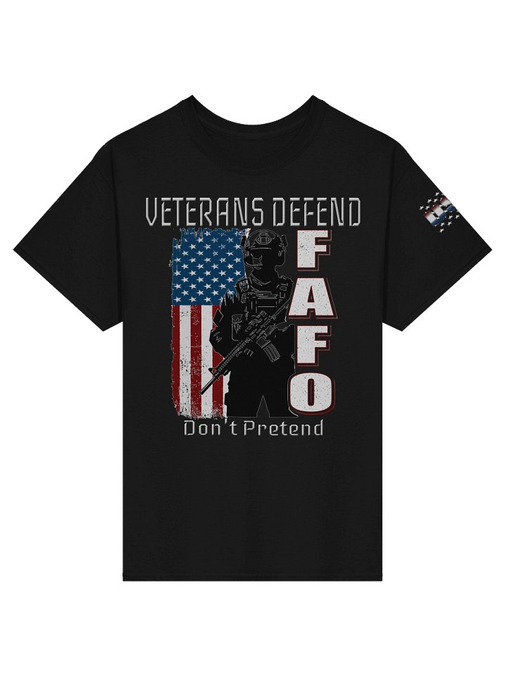 VETERANS DEFEND, Don't Pretend-FAFO Graphic Tee product image (1)