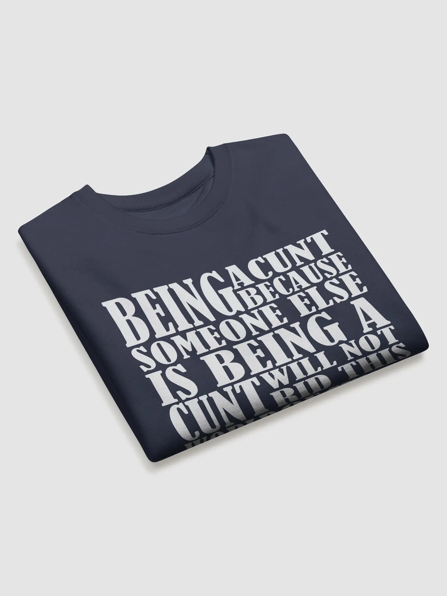 Stop Being A Cunt - White Lettering - Cotton Heritage Premium Sweatshirt product image (3)
