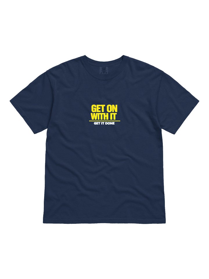 GET ON WITH IT — T-SHIRT product image (3)