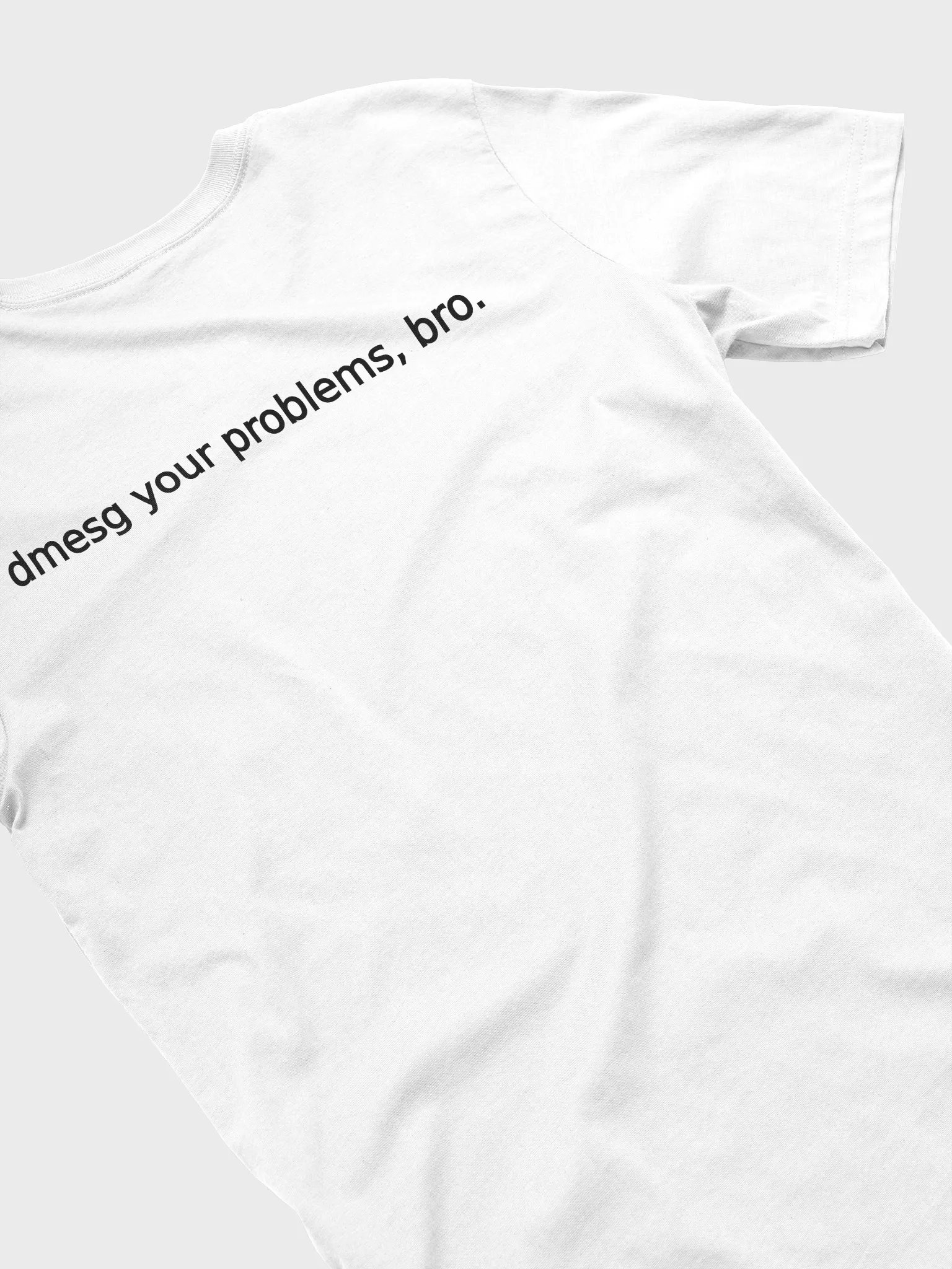dmesg probs T-Shirt product image (4)
