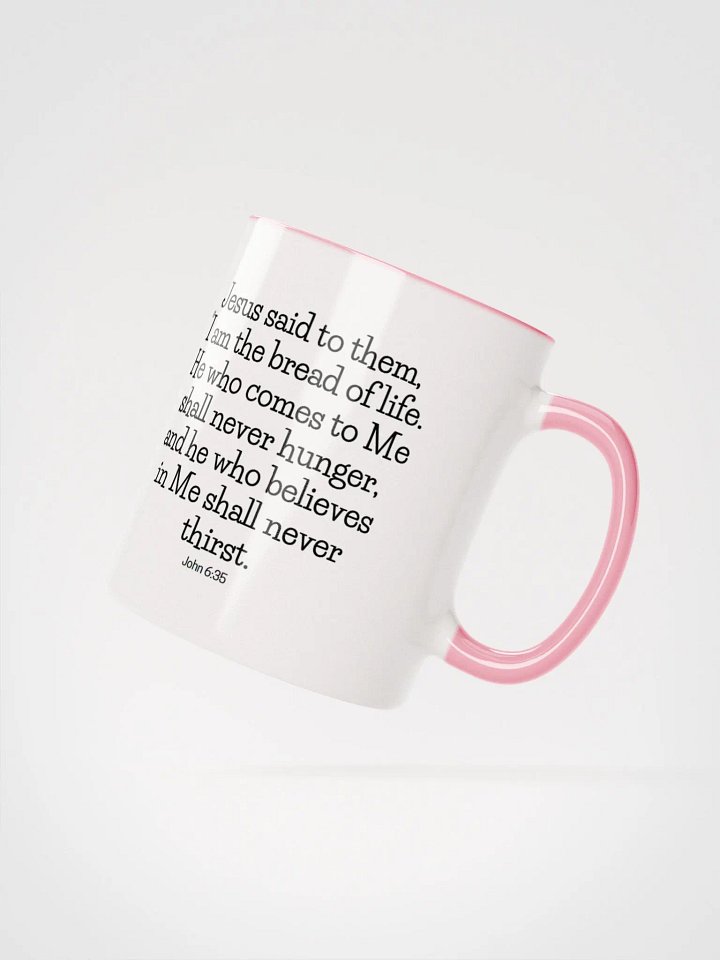 I Am The Bread Of Life He Who Comes To Me Shall Never Hunger John 6:35 Two-Tone Mug 11/15oz product image (2)