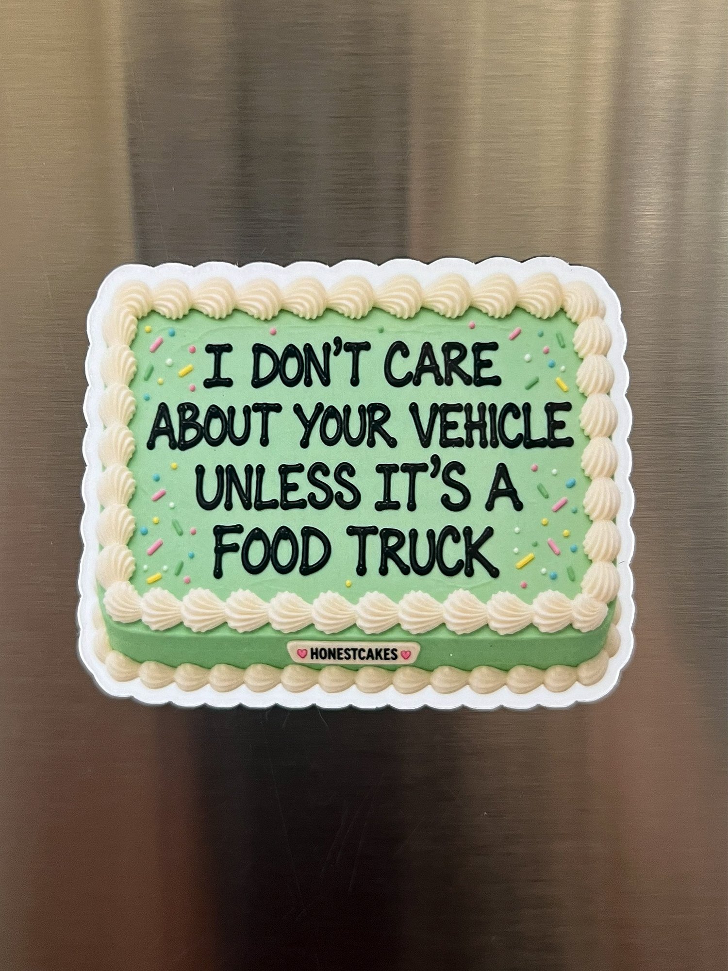 FRIDGE MAGNET: I Don't Care About Your Vehicle Unless It's A Food Truck - FREE SHIPPING product image (1)