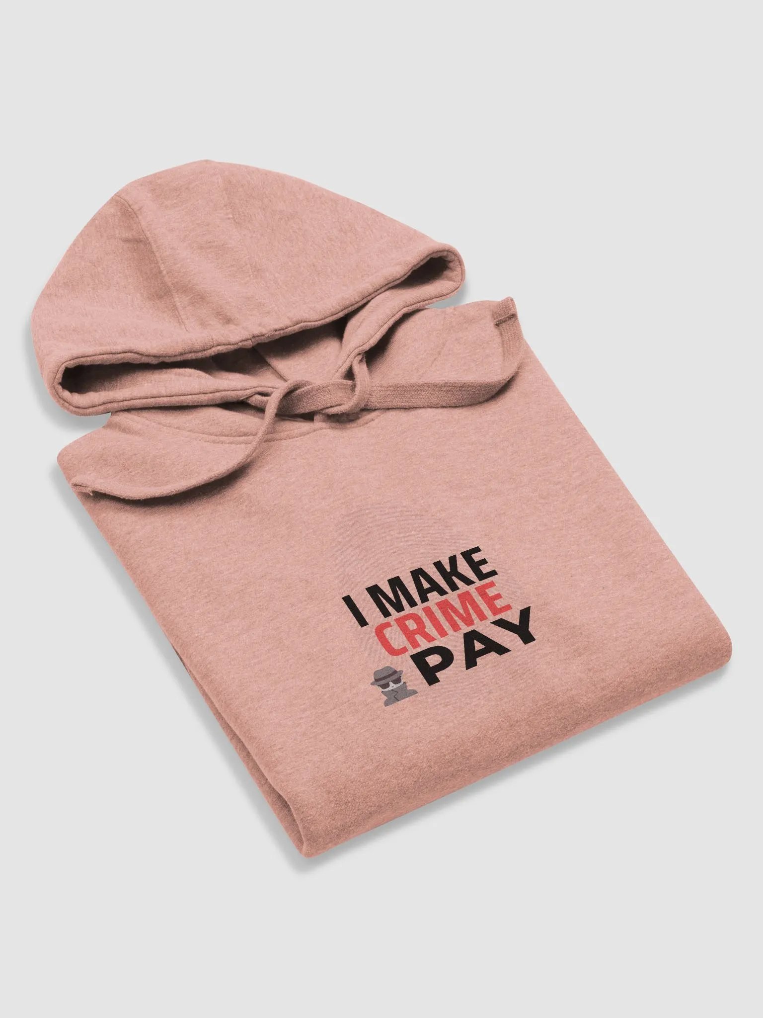 I Make Crime Pay - Dusty Rose Unisex Hoodie product image (5)