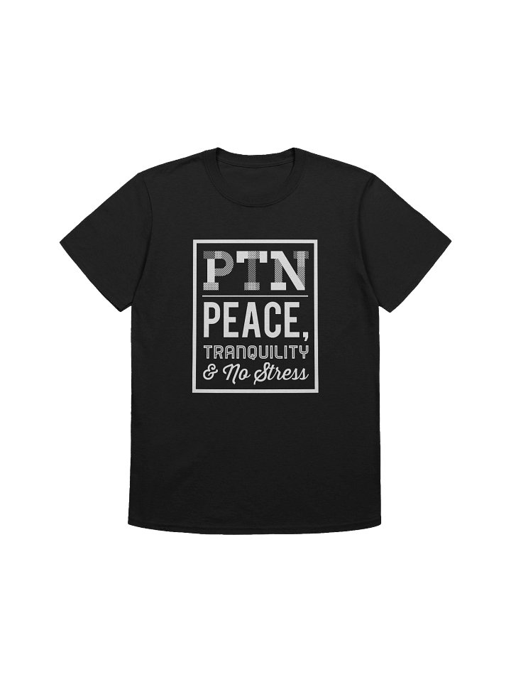 PTN — Peace, Tranquility & No Stress Tee product image (1)