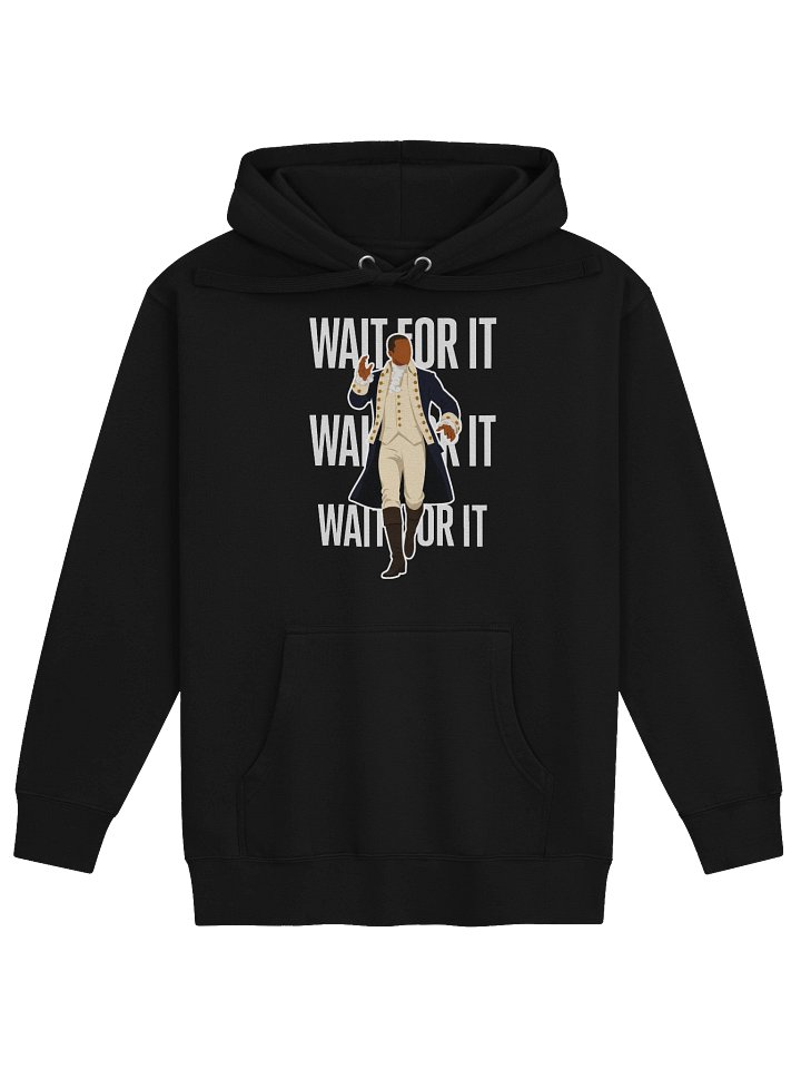Wait for It Unisex Hoodie product image (1)