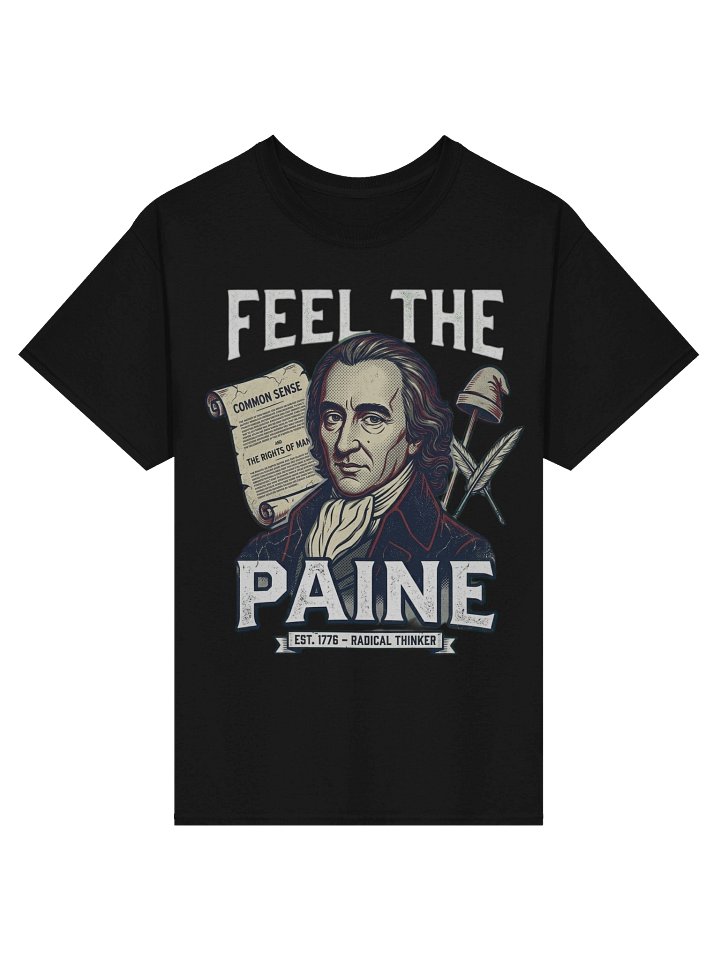 Thomas Paine "Feel the Paine" Raidical Thinker T-Shirt product image (1)
