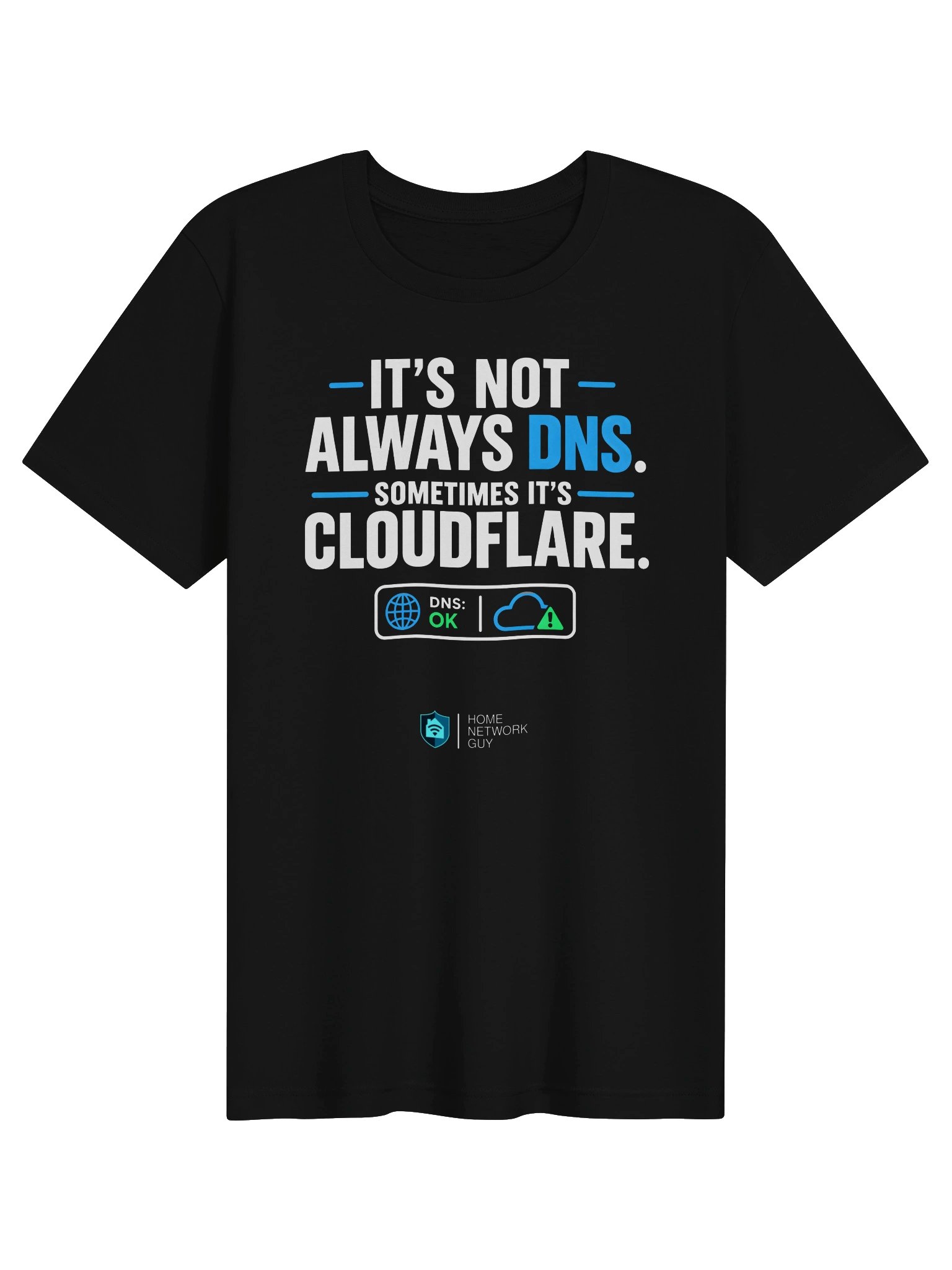 "It's Not Always DNS. Sometimes It's Cloudflare" T-Shirt product image (1)