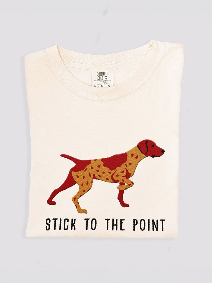Stick to the Point T-Shirt(Embroidered) of a German Shorthaired Pointer(Liver Roan) product image (1)