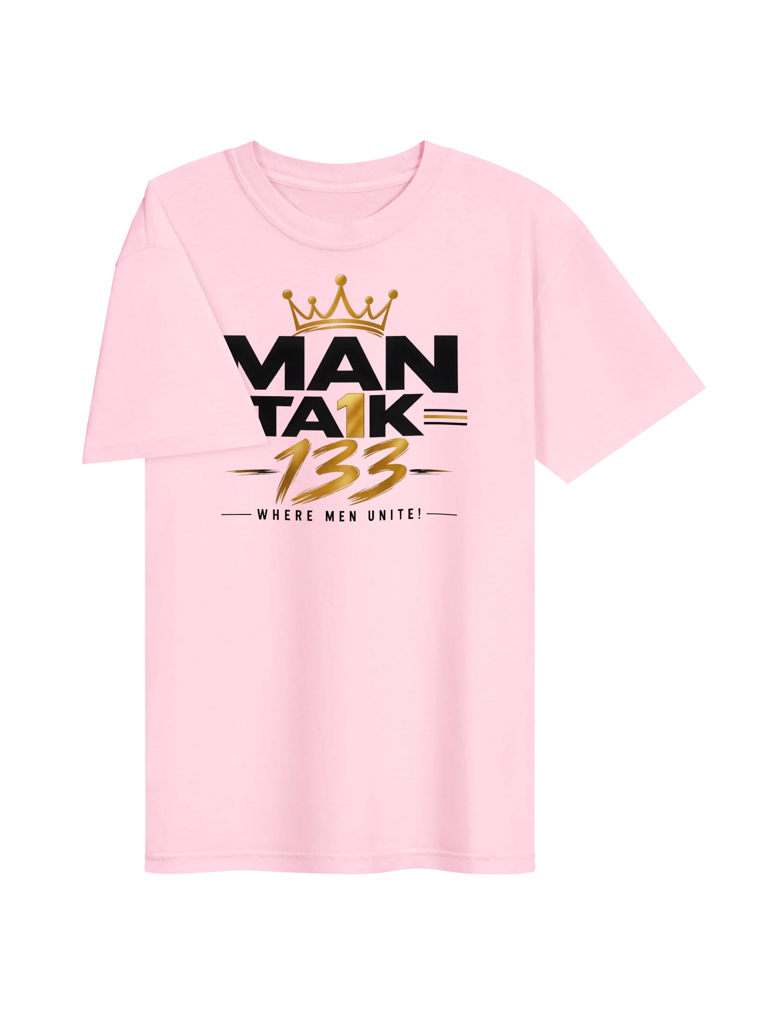 MAN TA1K 133 “Where Men Unite!” Signature T-Shirt | Inspirational Streetwear| Wear the Mission. Represent the Brotherhood. product image (18)