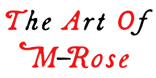 The Art of M-Rose