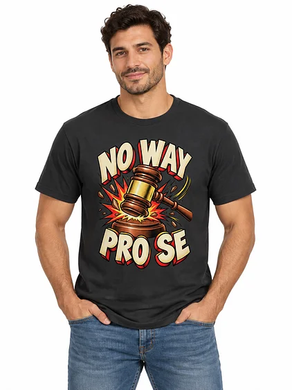 No Way Pro Se Gavel Smash Tee