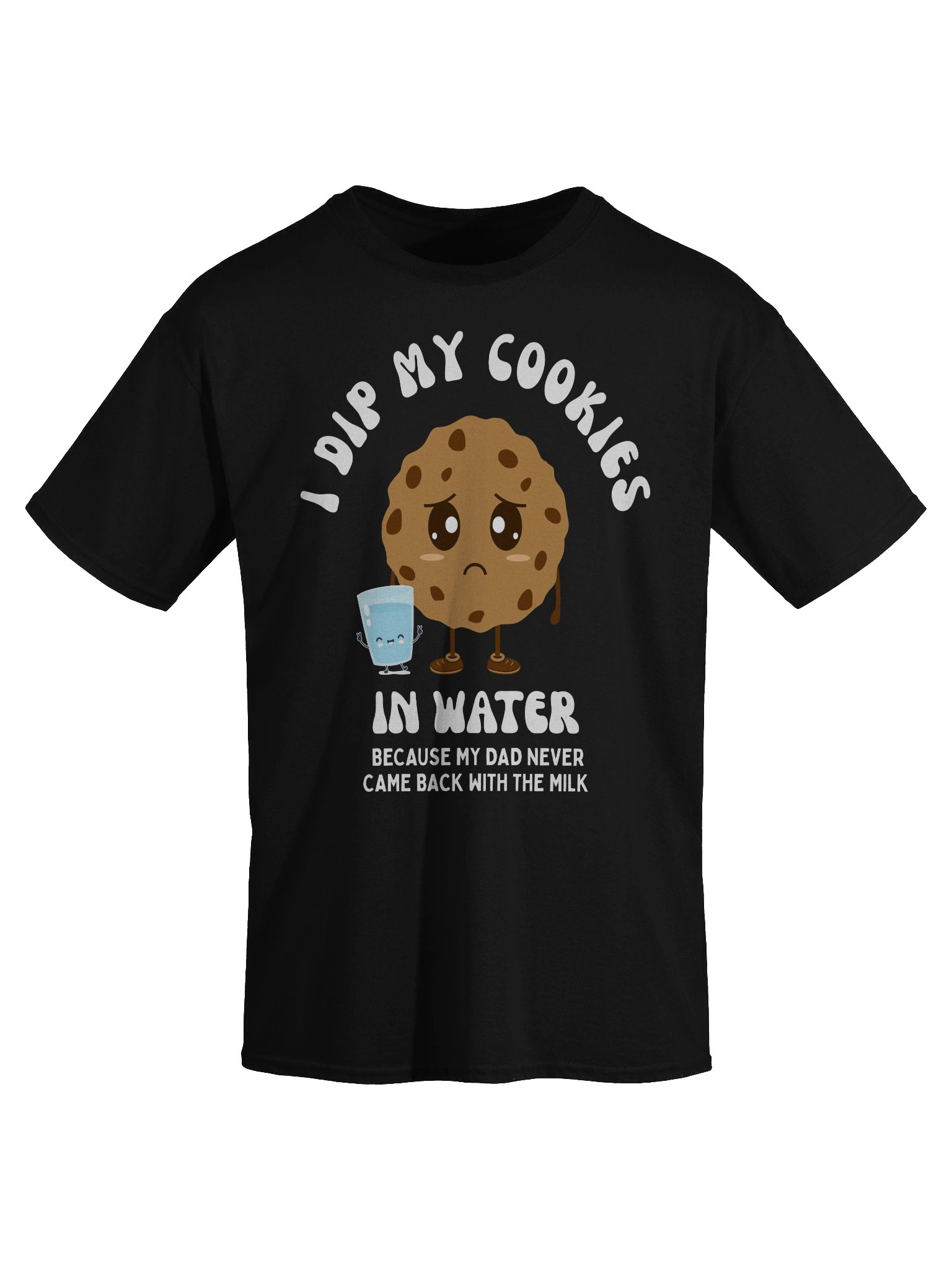 I Dip My Cookies In Water T-Shirt product image (3)