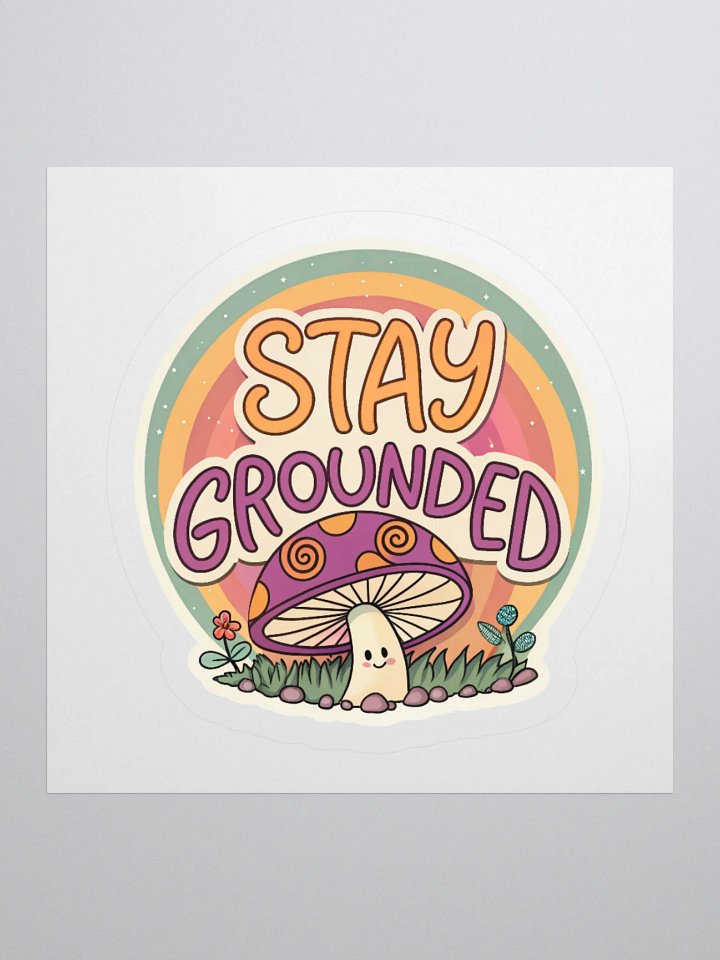 Stay Grounded Mushroom Kiss Cut Sticker product image (3)
