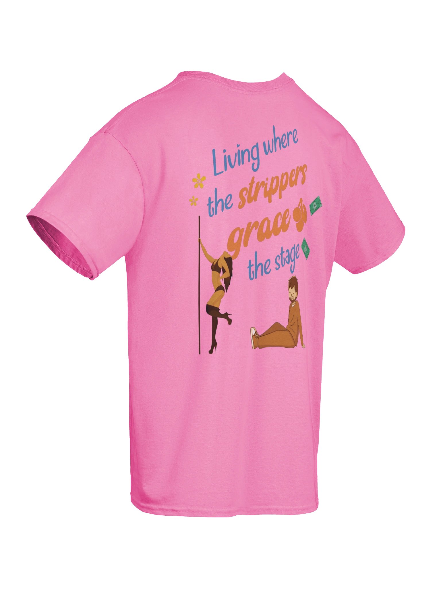 living where the strippers grace the stage shirt product image (28)