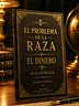 EL PROBLEMA DE LA RAZA: EL DINERO