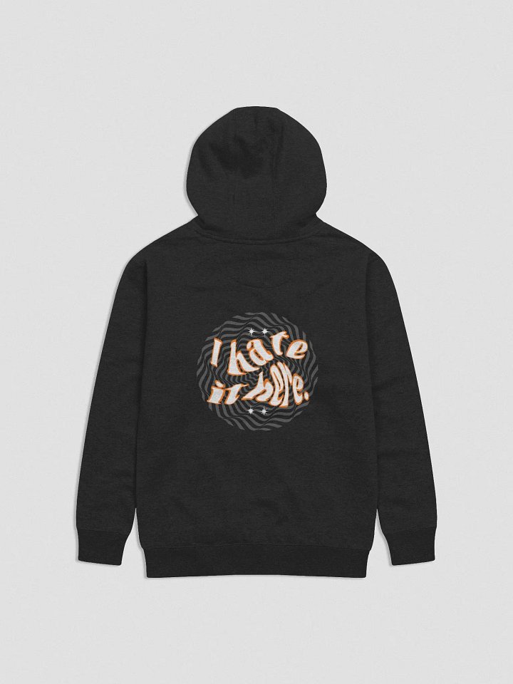 I Hate it Here. Hoodie product image (8)