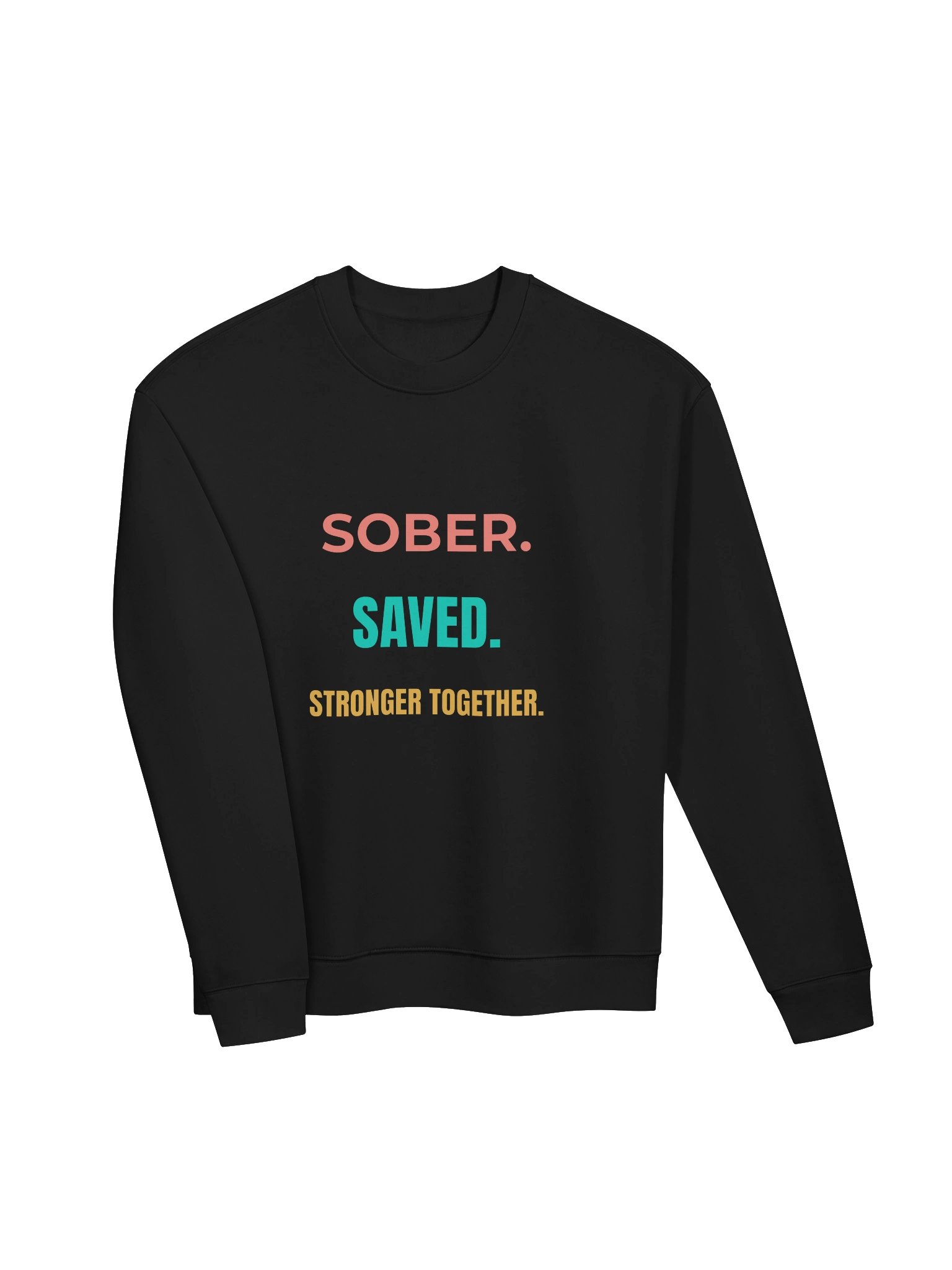 Sober. Saved. Set Free. Sweatshirt product image (3)