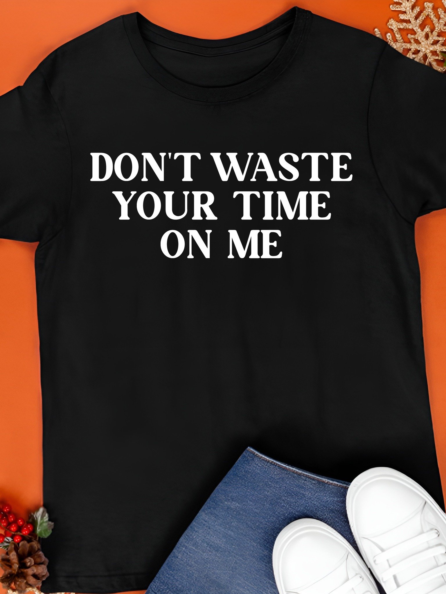 Don’t Waste Your Time On Me Shirt product image (1)