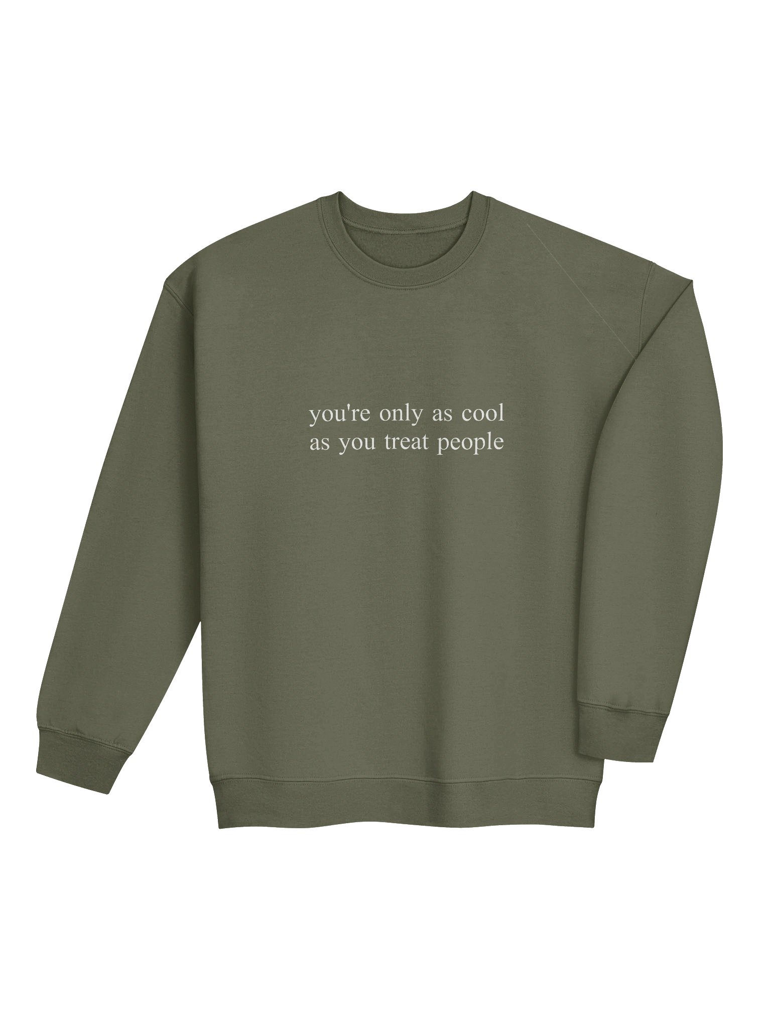 you're only as cool as you treat people sweatshirt product image (4)