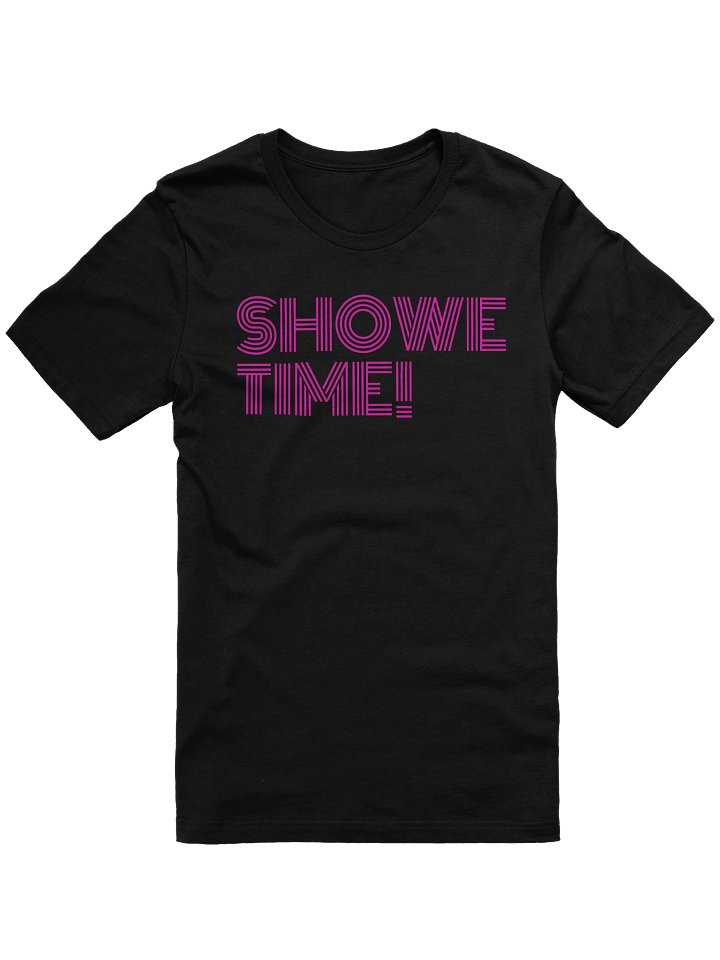 Showe Time! T-Shirt product image (1)