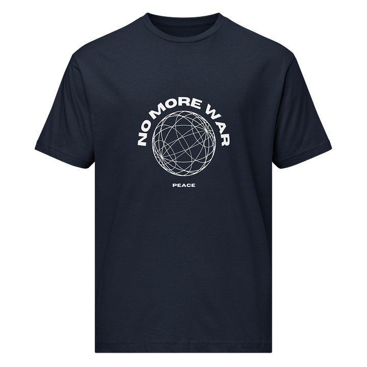 Unisex T Shirt - No More War Peace Edition product image (1)