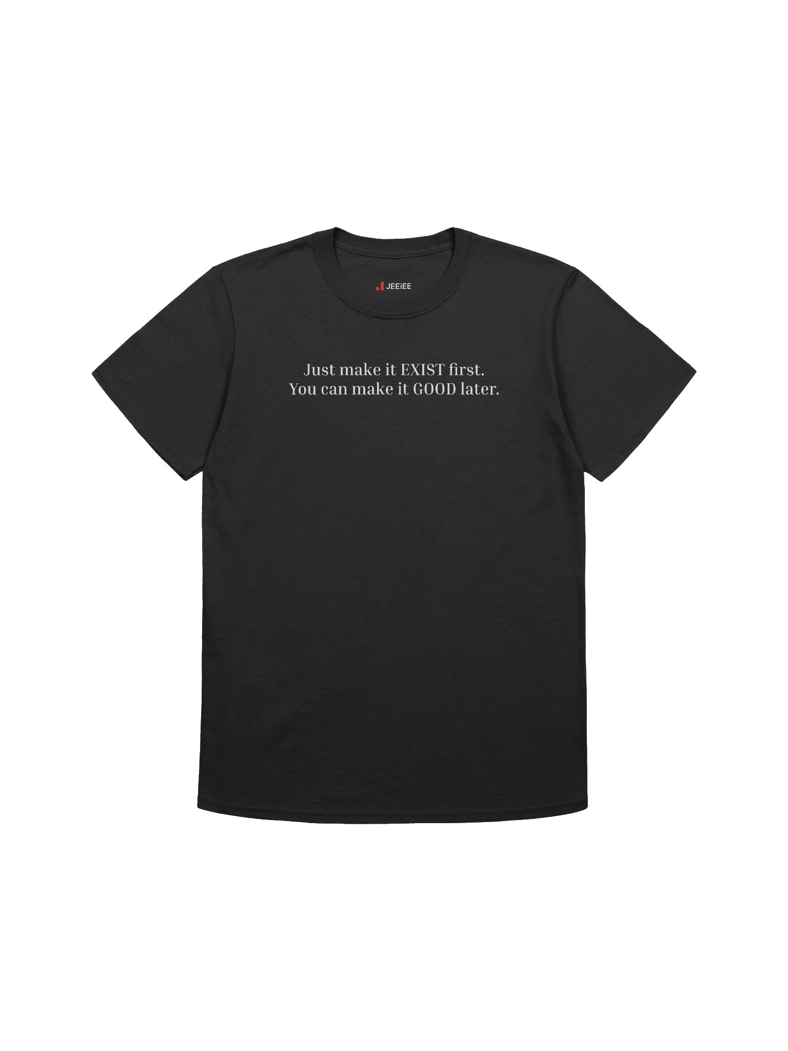 Just make it EXIST first T-shirt product image (1)