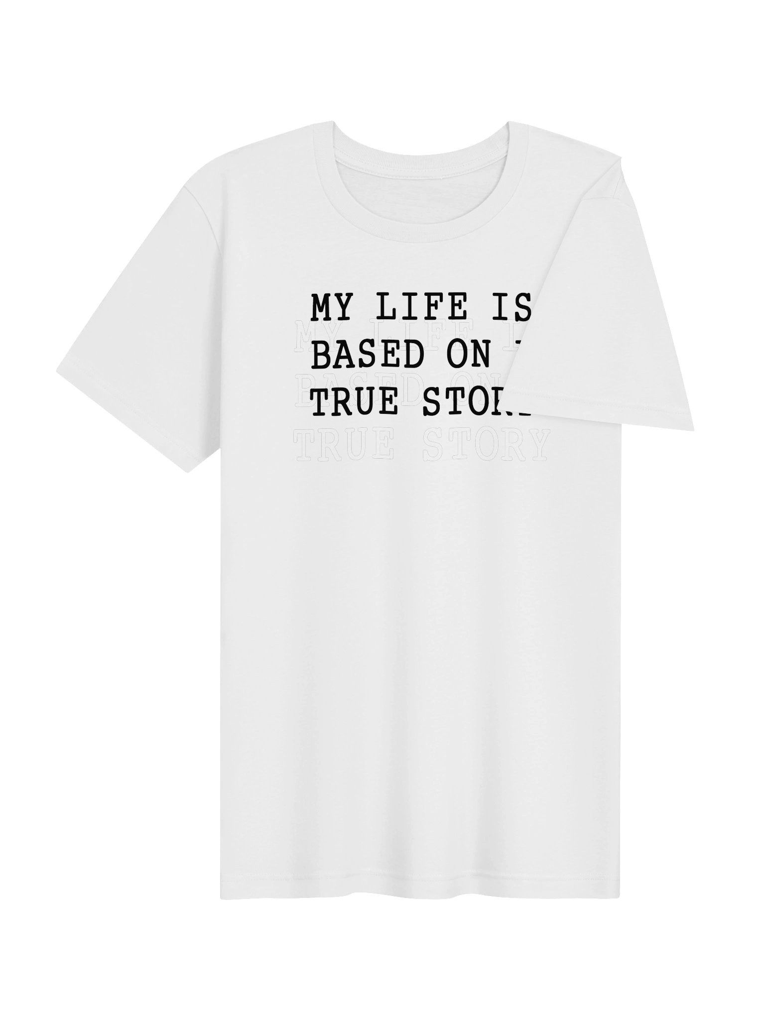 My Life is a True Story White T-Shirt product image (4)
