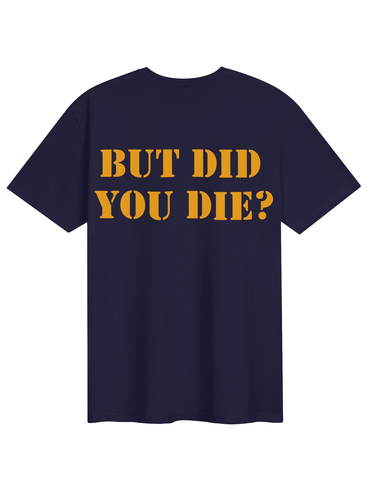 But did you die? Tee product image (2)