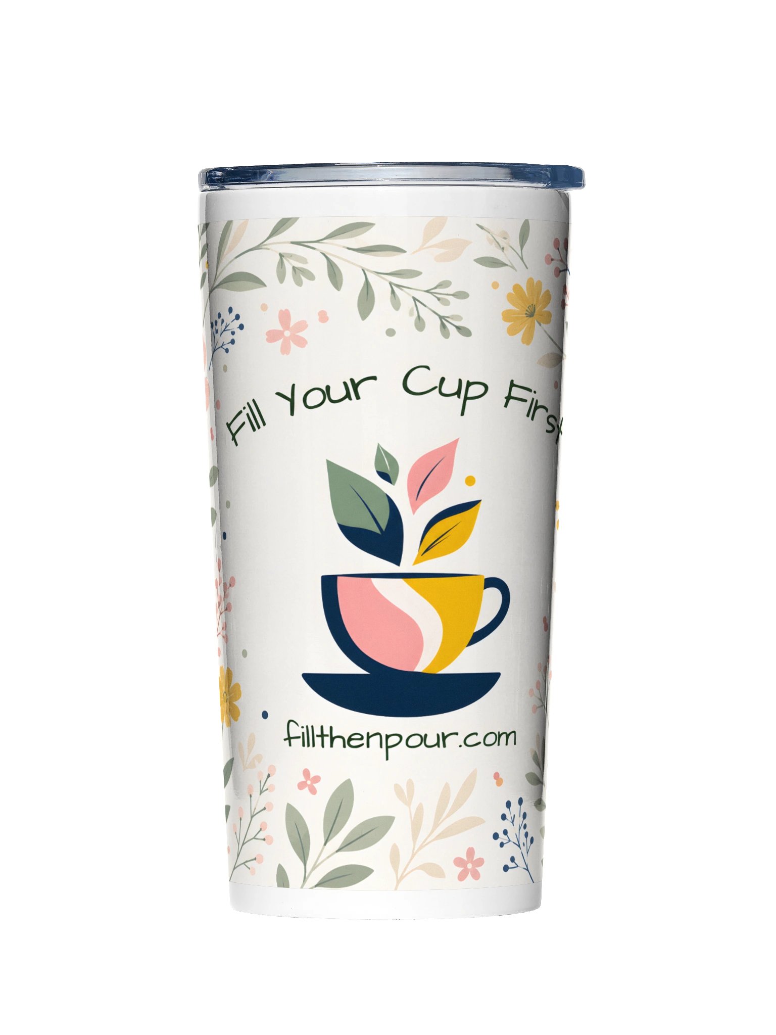Fill Your Cup First Floral Tumbler product image (1)