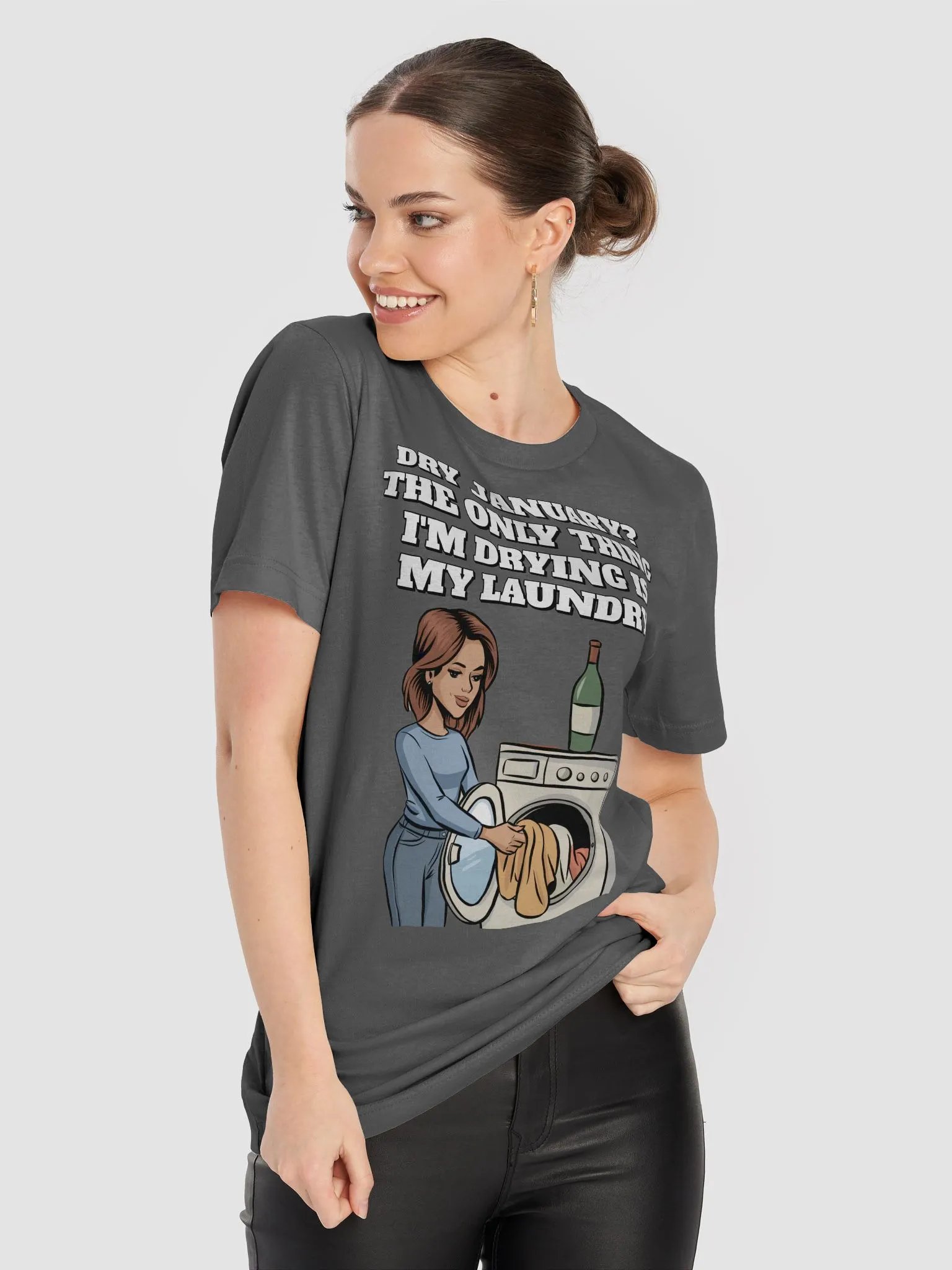 Dry January? The Only Thing I'm Drying Is My Laundry. Funny T-shirt product image (60)
