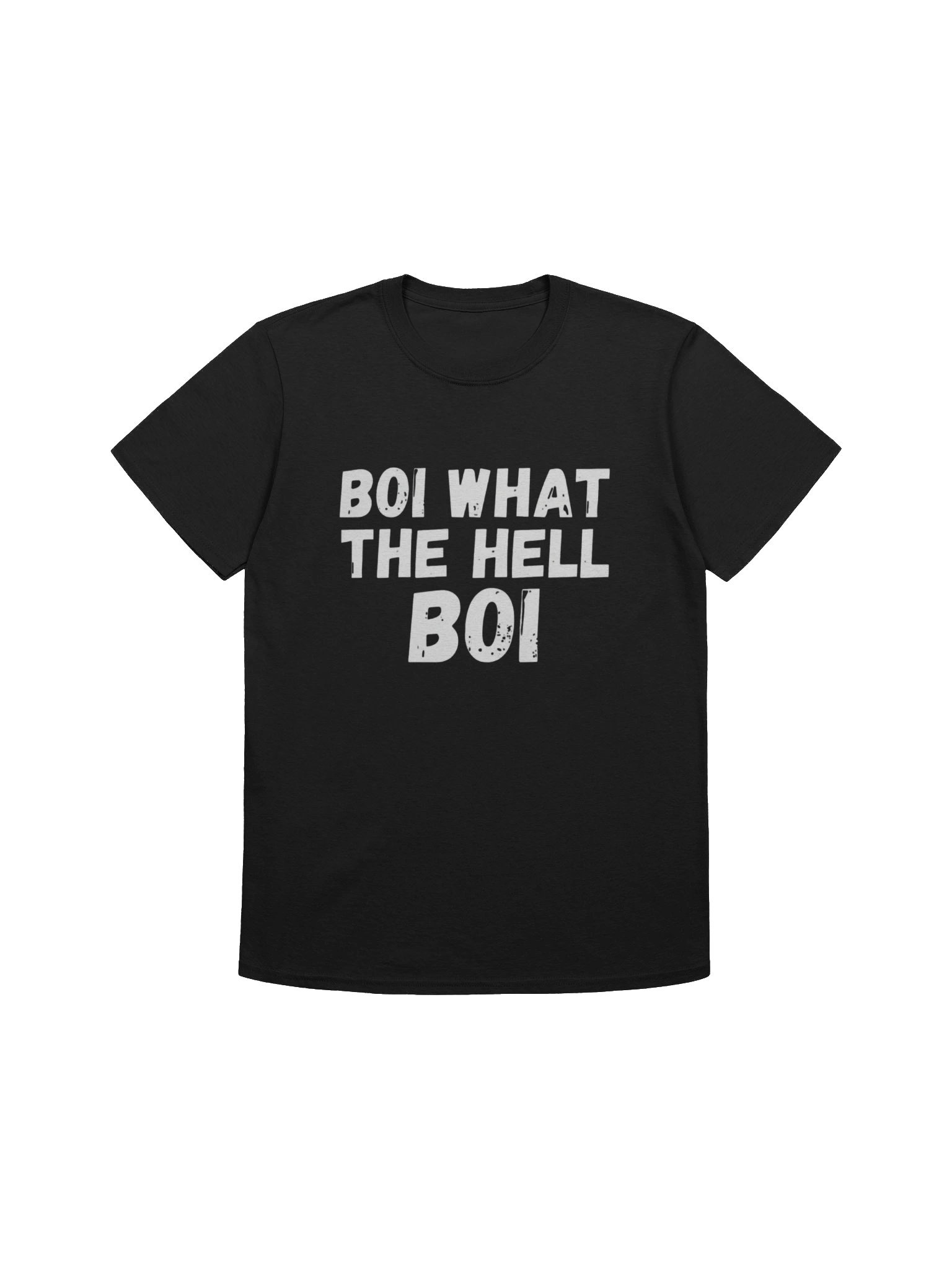 BOI WHAT THE HELL BOI T-Shirt product image (1)