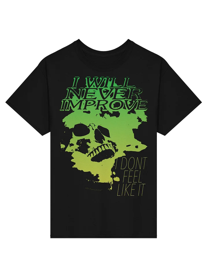 I WILL NEVER IMPROVE!!!!! product image (1)
