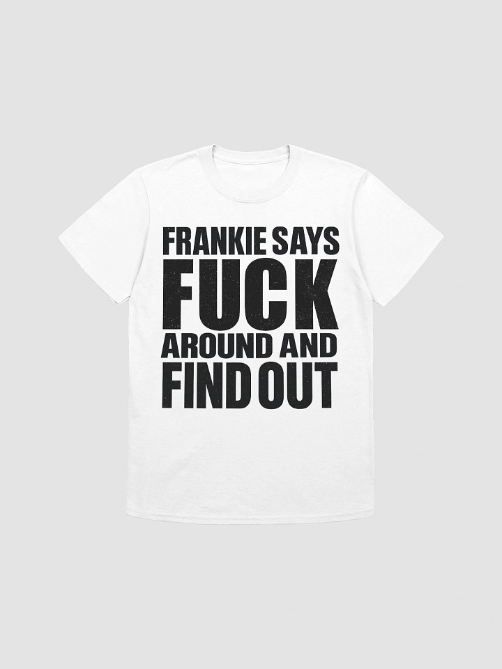 Frankie Says FAFO T-Shirt product image (1)