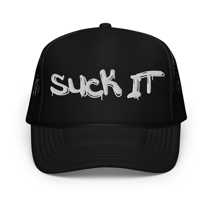 Copy of SUCK IT Foam Trucker Hat product image (1)