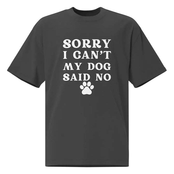 Sorry I Can't My Dog Said No Canine Rebellion Faded Tee product image (1)