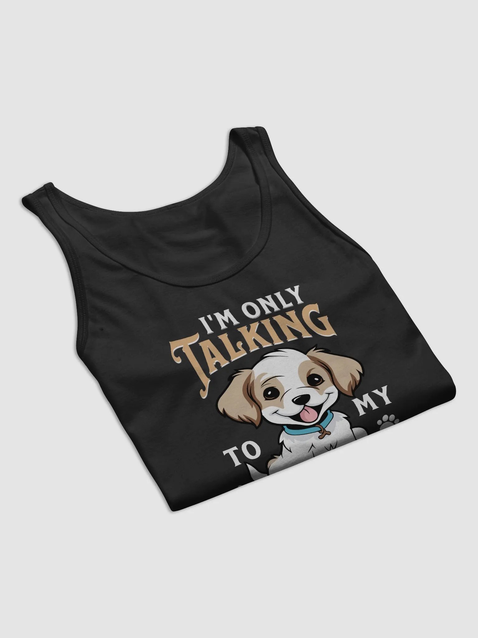 Tank top - I'm only talking to my dog today. product image (8)