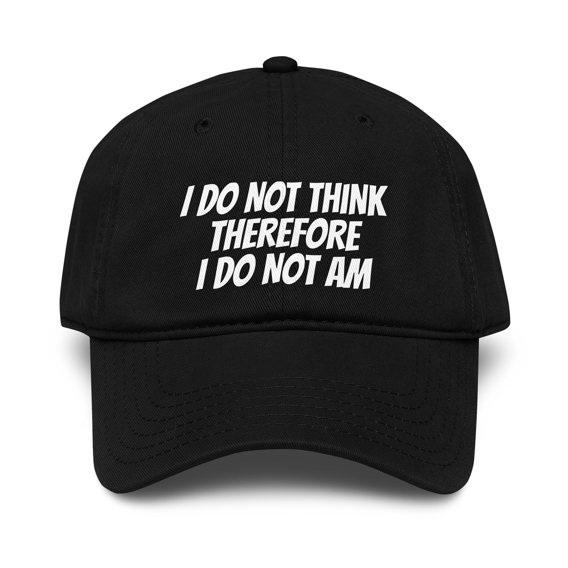 I Do Not Think Therefore I Do Not Am Hat product image (1)