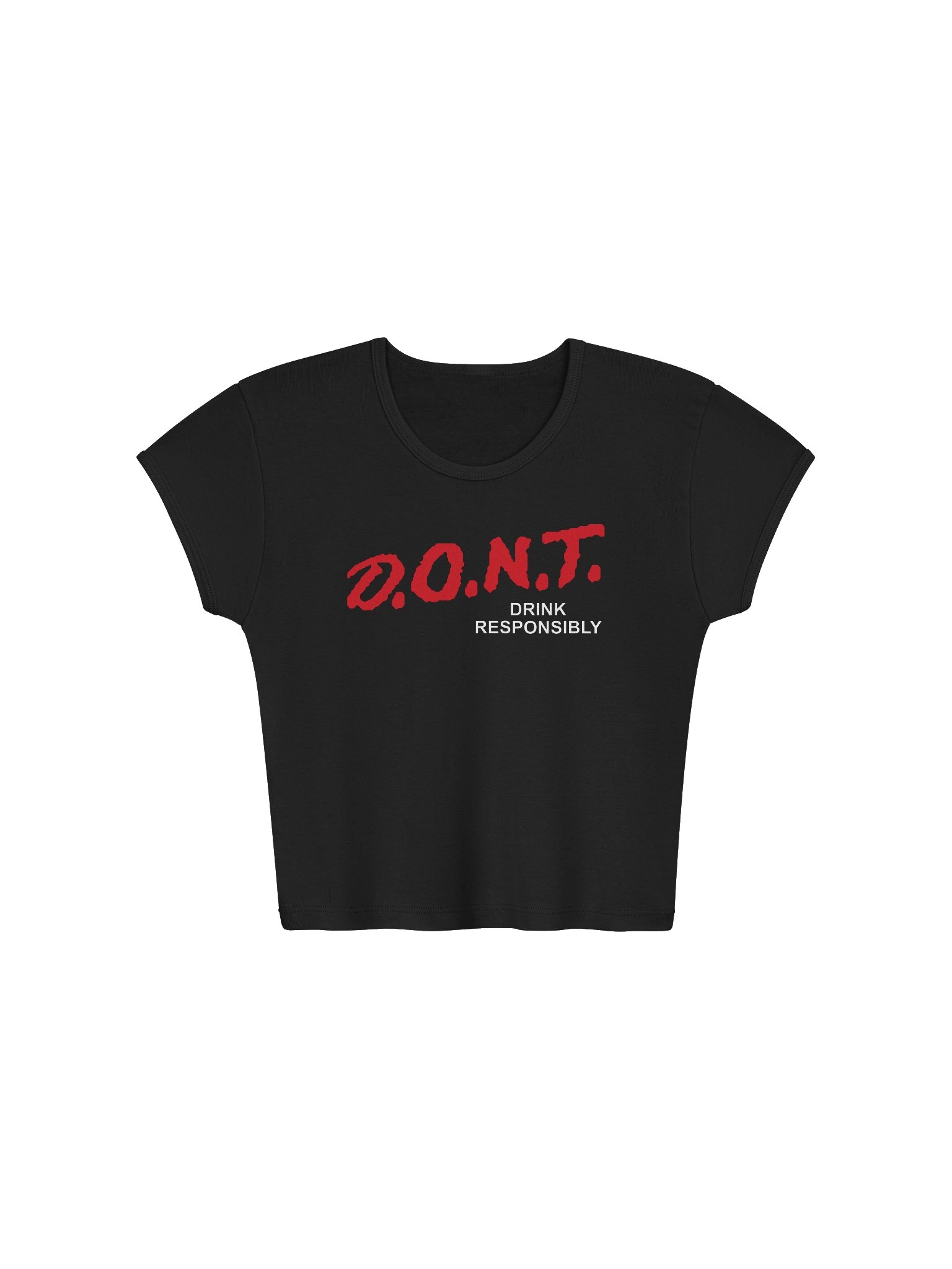 D.O.N.T. Drink Responsibly Crop product image (1)